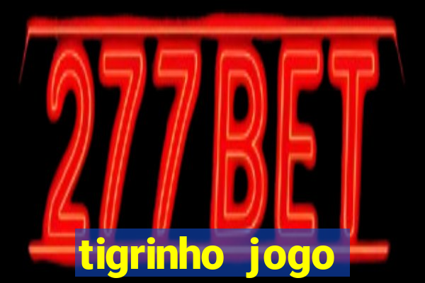 tigrinho jogo deposito minimo 1 real